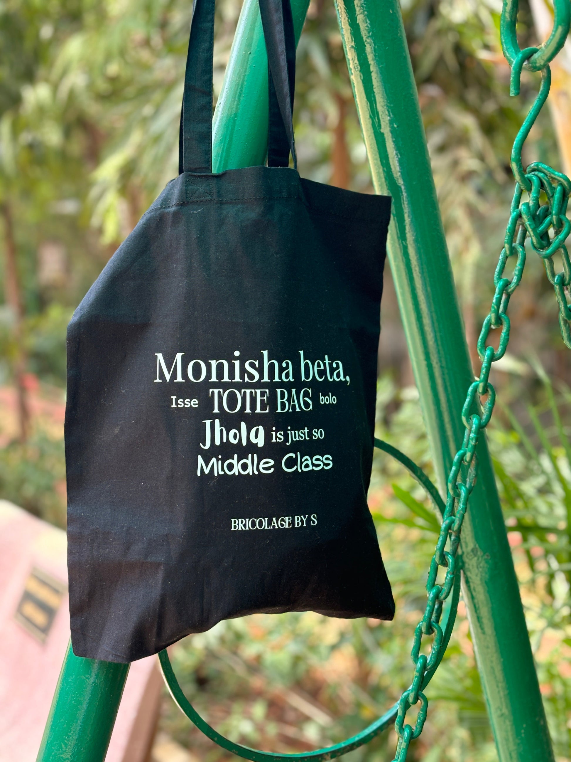 "Monisha Beta, Isse Tote Bag Bolo. Jhola is just so Middle Class" Tote Bag